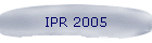 IPR 2005