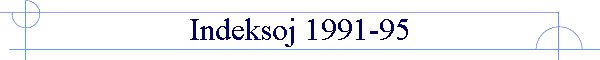 Indeksoj 1991-95